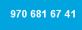 970 681 67 41 970 681 67 41